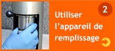 Utiliser l’appareil de remplissage